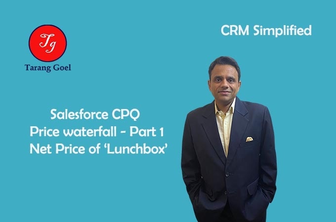 Salesforce CPQ price waterfall - Part 1- Journey to Net Price with ‘Lunchbox’